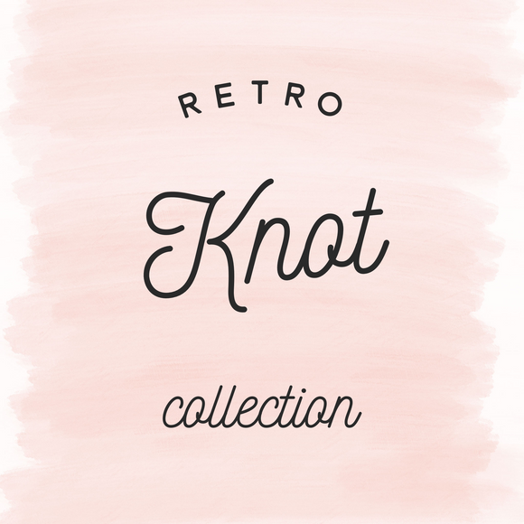 Retro Knot Collection