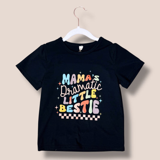 “Mama’s Dramatic Little Bestie” T-Shirt