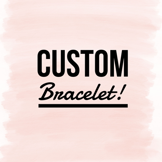Custom Bracelet